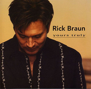 Rick Braun – Yours Truly