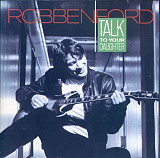Продаю CD Robben Ford “Talk To Your Daughter” – 1988 Серія “Blues Review”