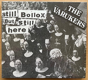 The Varukers – Still Bollox But Still Here