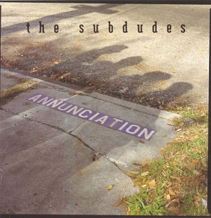 The Subdudes – Annunciation ( USA )