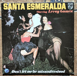 SANTA ESMERALDA starring LEROY GOMEZ Don't Let Me Be Misunderstood 77 FRANCE Philips 9101149 First P