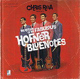 Chris Rea – The Return Of The Fabulous Hofner Bluenotes ( UA )