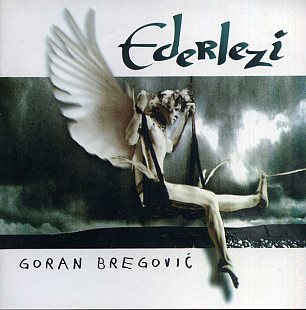 Goran Bregović – Ederlezi /1998/ Mercury / Ukraine (Лицензия)