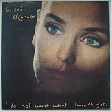 Sinead O'Connor - I Do Not Want What I Haven't Got - 1990. (LP). 12. Vinyl. Пластинка.
