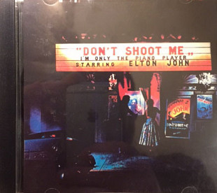 ELTON JOHN CD «Don't Shoot Me I'm Only The Piano Player» ℗1973