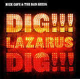 Nick Cave & The Bad Seeds – Dig, Lazarus, Dig!!!