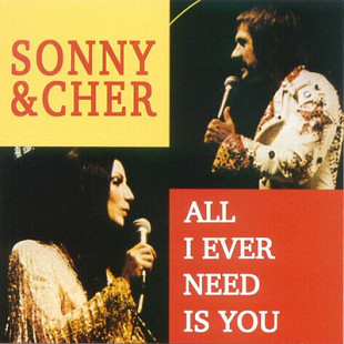Sonny & Cher – All I Ever Need Is You ( USA )