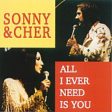 Sonny & Cher – All I Ever Need Is You ( USA )
