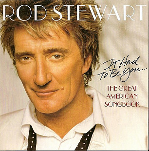 Фірмовий Rod Stewart – "It Had To Be You... The Great American Songbook"