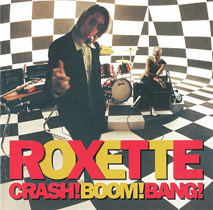 Фірмовий ROXETTE – "Crash! Boom! Bang!"