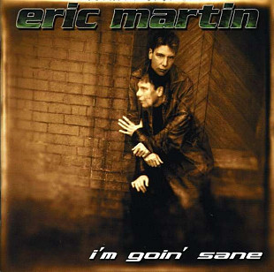 Eric Martin – I'm Goin' Sane