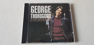 George Thorogood I'm Wanted CD фірмовий
