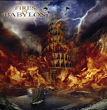 FIRES OF BABYLON CD «Fires Of Babylon» ℗2008