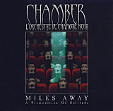 Chamber, L'Orchestre De Chambre Noir* ‎– Miles Away; A Premonition Of Solitude