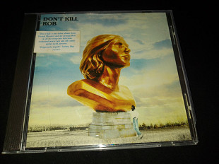 Rob "Don't Kill" фирменный CD Made In The EU.