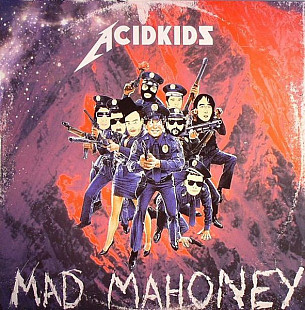 AcidKids – Mad Mahoney