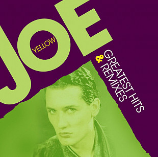 JOE YELLOW «Greatest Hits & Remixes» ℗2019