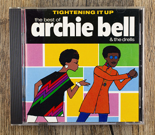 Archie Bell & The Drells - Tightening It Up: The Best Of Archie Bell & The Drells (США)