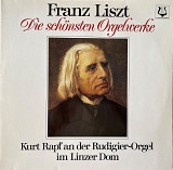 Franz Liszt, Kurt Rapf – Die Schönsten Orgelwerke (2 LP)
