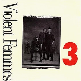 Violent Femmes – 3 ( USA )
