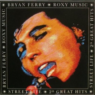 Bryan Ferry / Roxy Music – Street Life: 20 Great Hits ( USA )