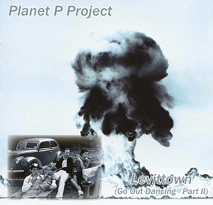 Planet P Project – Levittown (Go Out Dancing Part II)