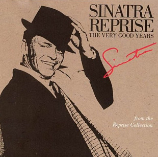 Frank Sinatra – Sinatra Reprise: The Very Good Years (From The Reprise Collection) ( USA )