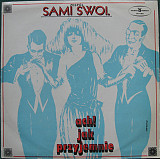 Sami Swoi – Ach! Jak Przyjemnie