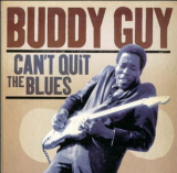 Buddy Guy – Can't Quit The Blues ( 3 x CD )