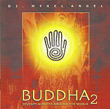 Mykel Angel = DJ. Mykel Angel – Buddha₂ (Seventy Minutes Around The World)