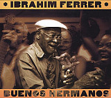 Ibrahim Ferrer – Buenos Hermanos