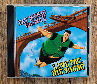 Збірка - Fat Music Volume V: Live Fat, Die Young (США)