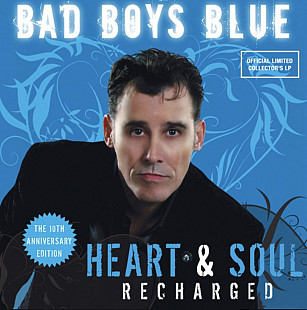 Bad Boys Blue – Heart & Soul (Recharged) 2008. (LP). 12. Vinyl. Пластинка. Europe. S/S.