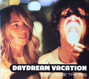 Daydream Vacation – Dare Seize The Fire ( USA ) Digipak