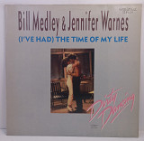 Bill Medley & Jennifer Warnes – (I've Had) The Time Of My Life MS 12" 45RPM (Прайс 47784)