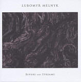 Вінілова платівка Lubomyr Melnyk – Rivers And Streams