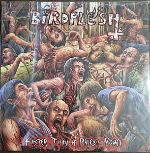 Birdflesh – Faster Than A Priest Vomit