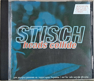 STISCH "Heads collide"