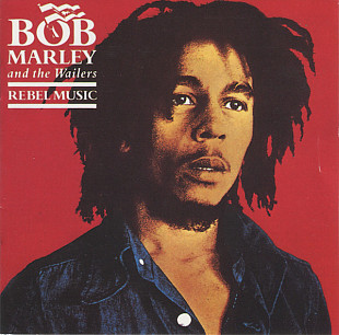 Bob Marley And The Wailers – Rebel Music