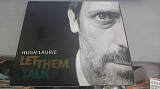 Hugh Laurie=Let them talk=