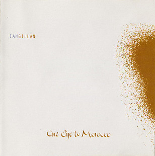 Ian Gillan – One Eye To Morocco ( UA )