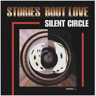 Silent Circle - Stories ‘Bout Love - 1998. (LP). 12. Vinyl. Пластинка. Europe. S/S