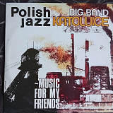 Big Band Katowice – Music For My Friends