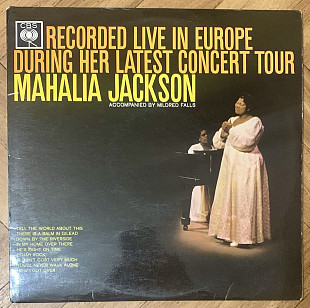 Mahalia Jackson – Recorded Live In Europe During Her Latest Concert Tour