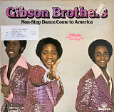 Gibson Brothers – «Non-Stop Dance / Come To America»