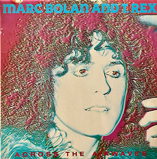Marc Bolan And T. Rex – Across The Airwaves
