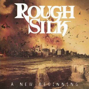 Rough Silk – A New Beginning ( UA )
