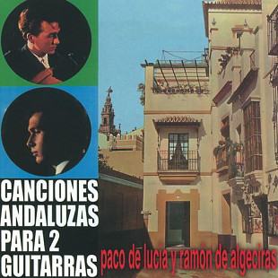 Paco De Lucia Y Ramon De Algeciras – Canciones Andaluzas Para 2 Guitarras