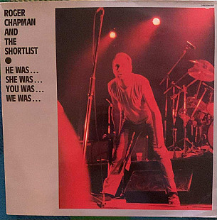 Roger Chapman And The Shortlist – He Was... She Was... You Was... We Was... - 84