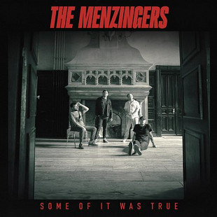 THE MENZINGERS -SOME OF IT WAS TRUE.